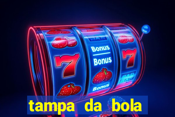 tampa da bola futebol ao vivo hoje